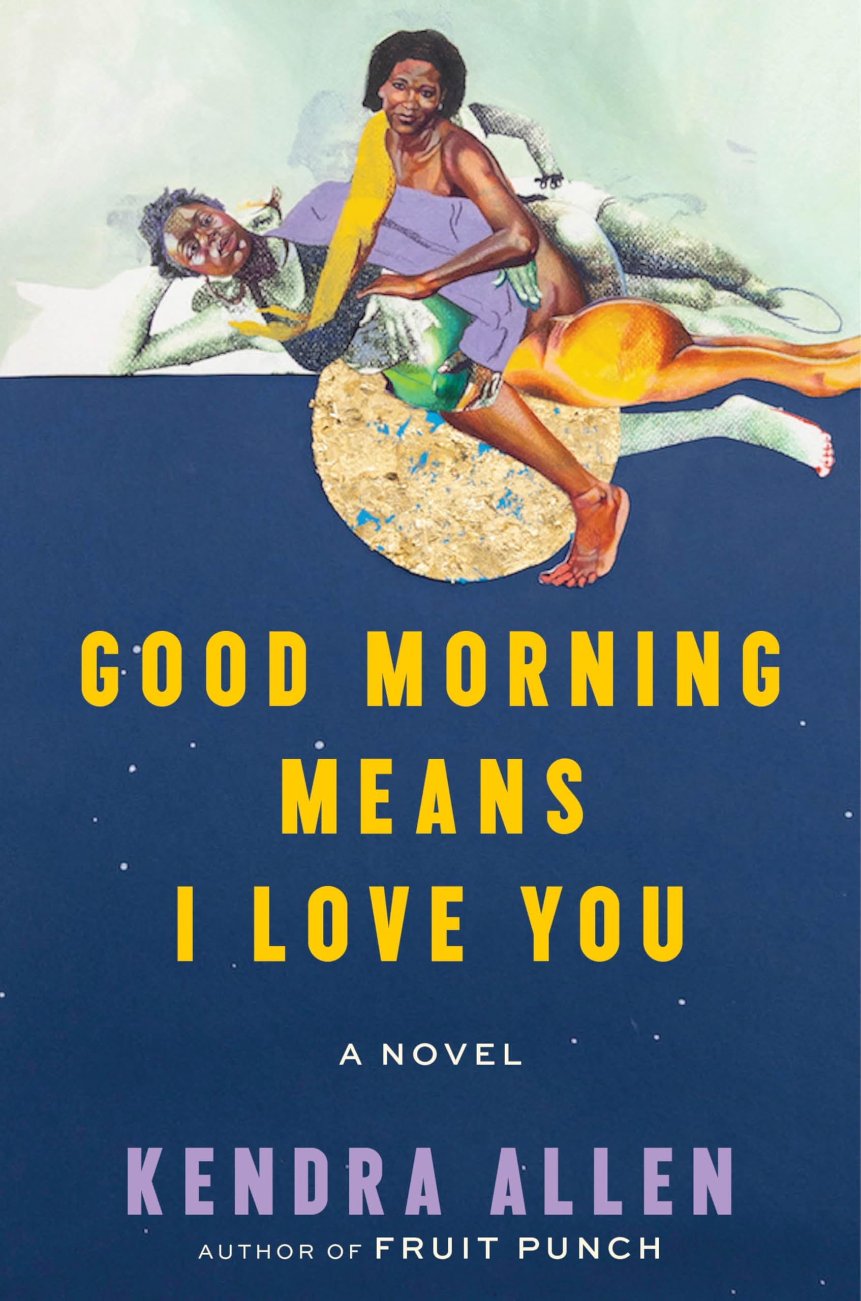 Good Morning Means I Love You: A Novel