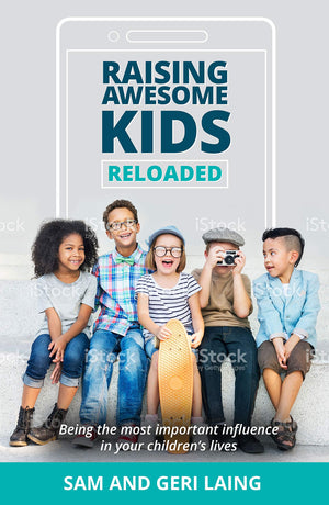 Raising Awesome Kidsreloaded: Being The Most Important Influence In Your Childs Life,New