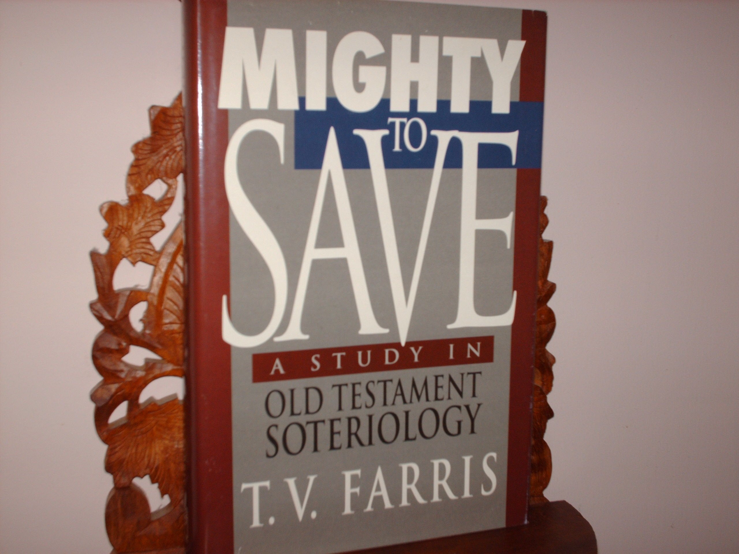 Mighty to Save: A Study in Old Testament Soteriology,Used