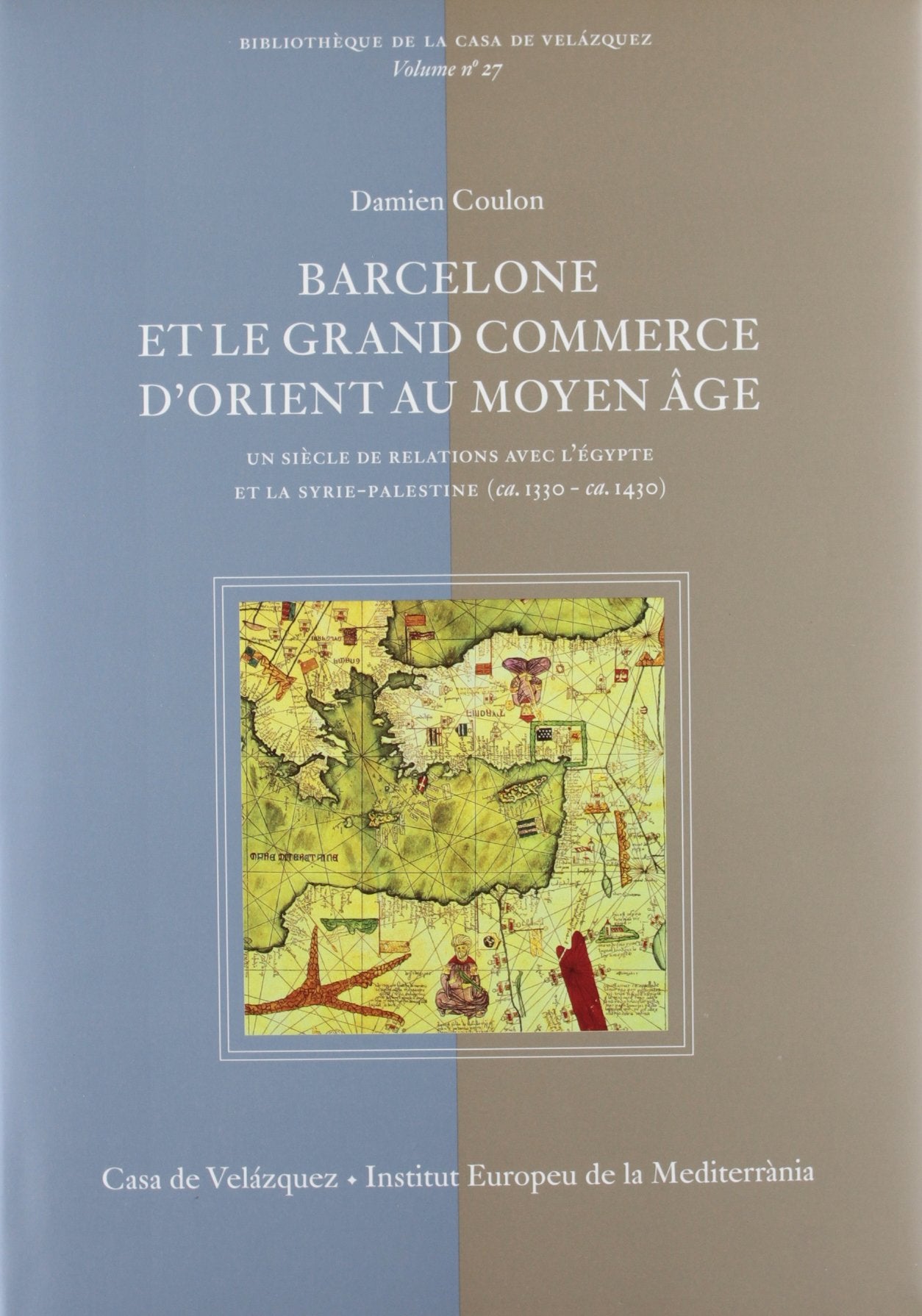 Barcelone et le grand commerce d'Orient au Moyen ge: Un sicle de relations avec l'gypte et la SyriePalestine (ca. 1330  ca. ,Used