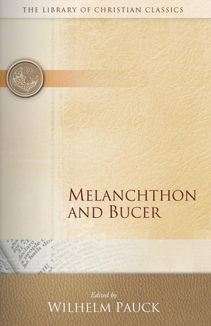 Melanchthon and Bucer (Library of Christian Classics),Used