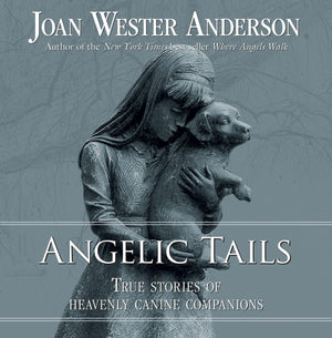 Angelic Tails: True Stories of Heavenly Canine Companions,Used