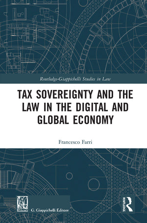 Tax Sovereignty and the Law in the Digital and Global Economy (RoutledgeGiappichelli Studies in Law),Used