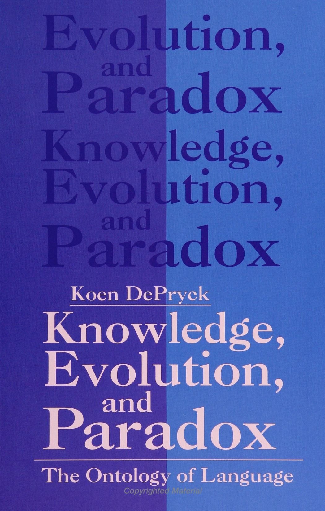 Knowledge, Evolution, and Paradox: The Ontology of Language (S U N Y Series, Margins of Literature) (Suny Series, the Margins of,Used