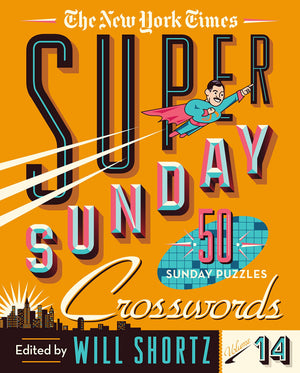 The New York Times Super Sunday Crosswords Volume 14: 50 Sunday Puzzles (New York Times Super Sunday Crosswords, 14),New