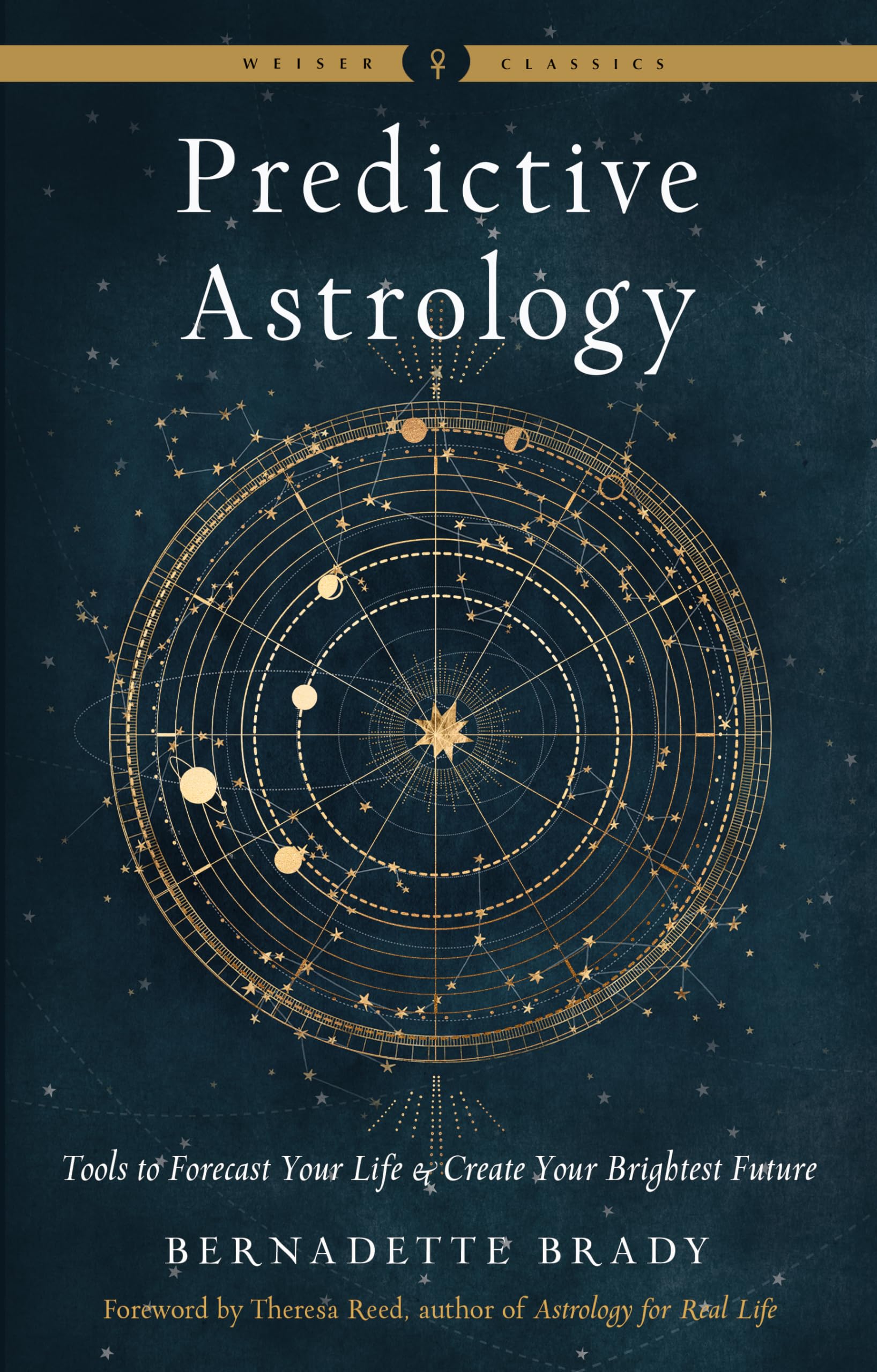 Predictive Astrology: Tools to Forecast Your Life and Create Your Brightest Future (Weiser Classics Series),New