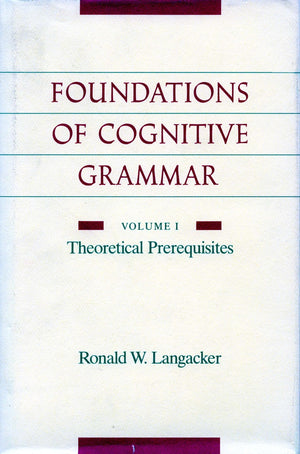 Foundations Of Cognitive Grammar: Volume I: Theoretical Prerequisites,Used