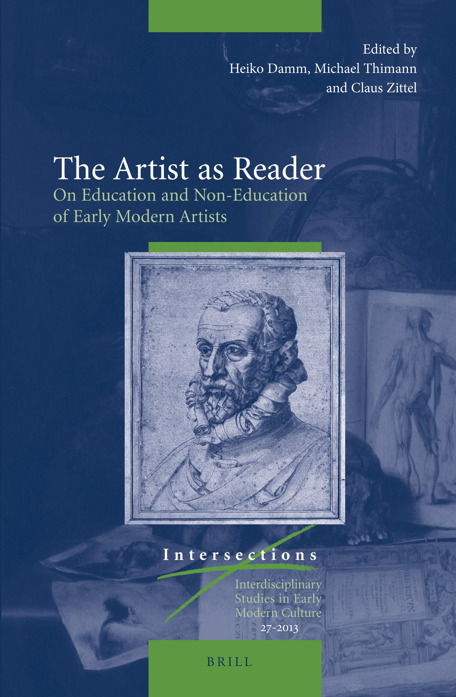 The Artist as Reader: On Education and NonEducation of Early Modern Artists (Intersections, 27),Used