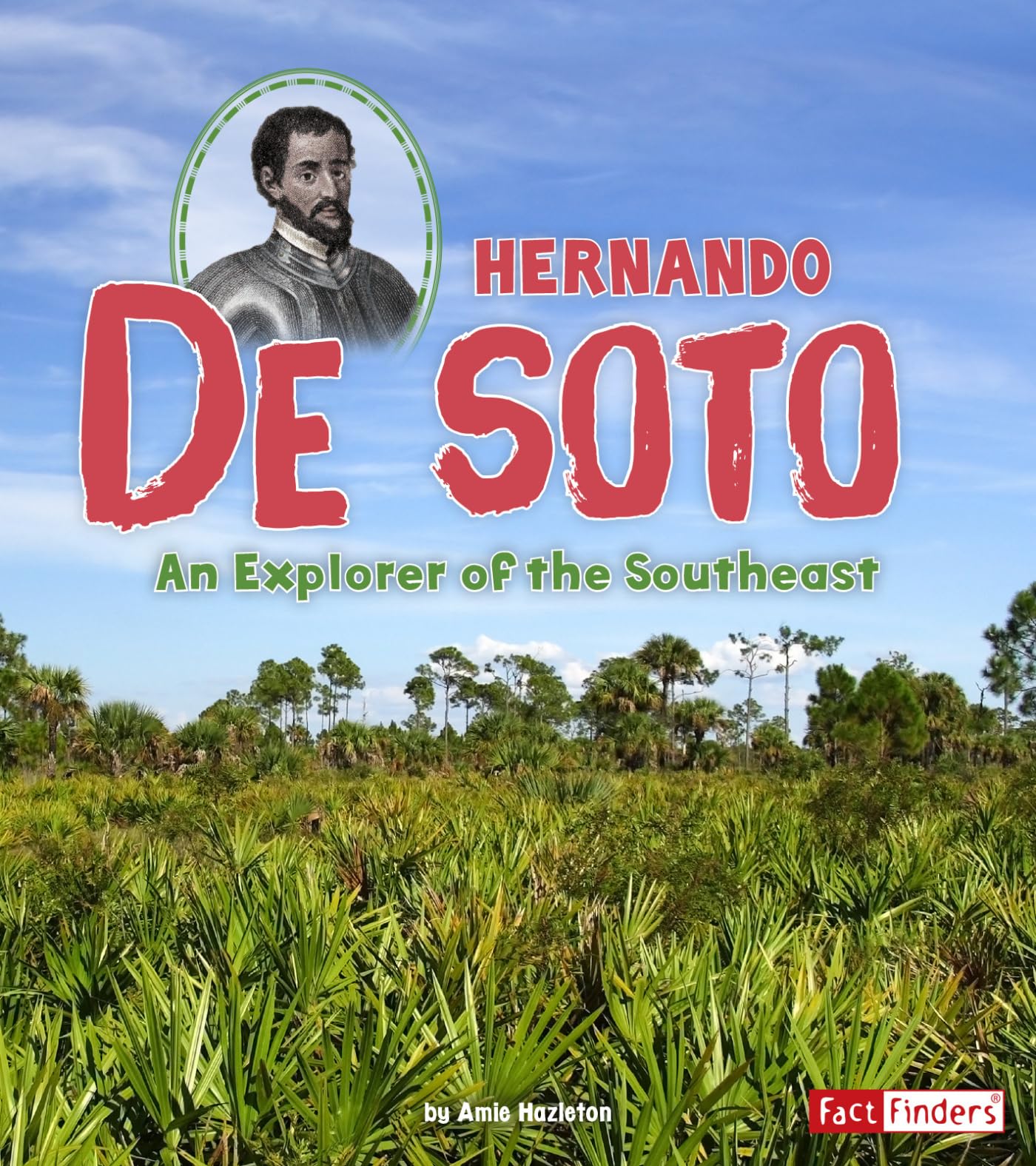 Hernando de Soto: An Explorer of the Southeast (Fact Finders: World Explorers),Used