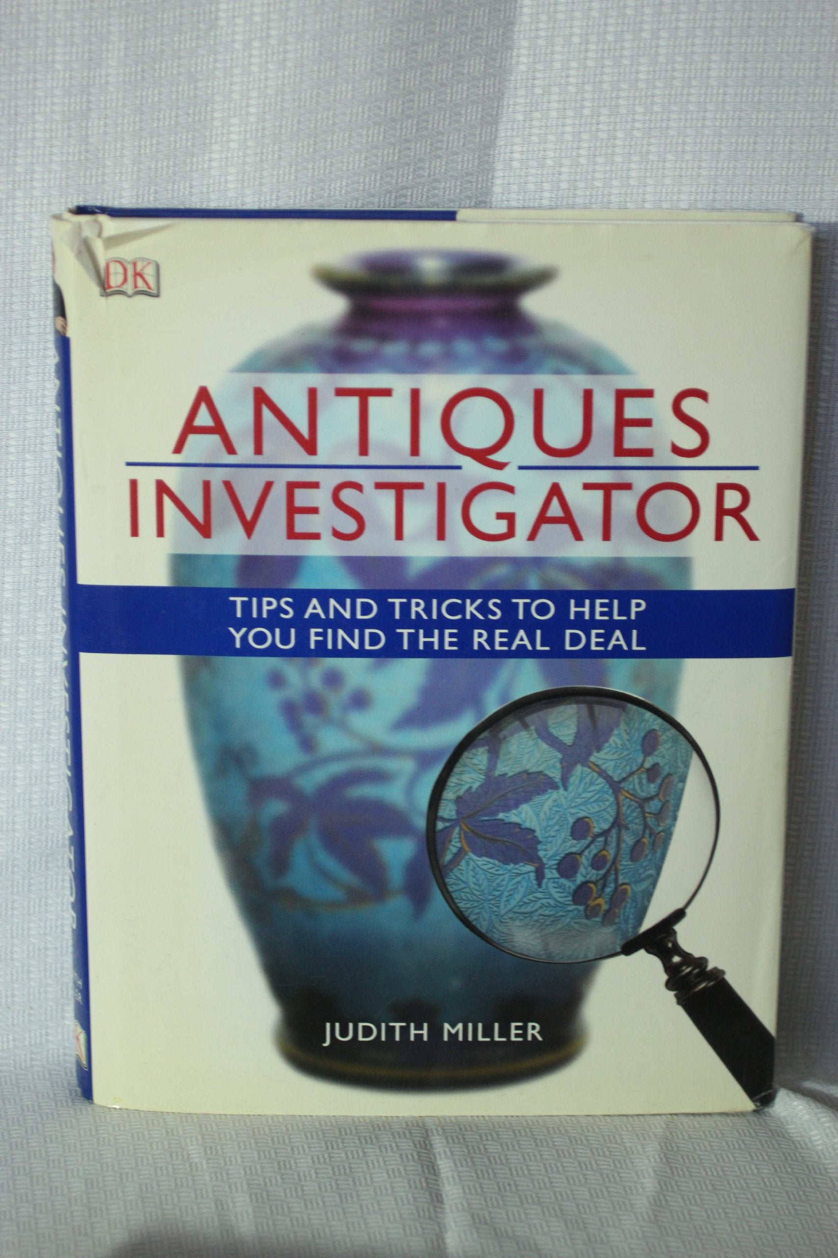 Antiques Investigator, Tips And Tricks To Help You Find The Real Deal