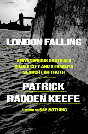London Falling: A Mysterious Death In A Gilded City And A FamilyS Search For Truth