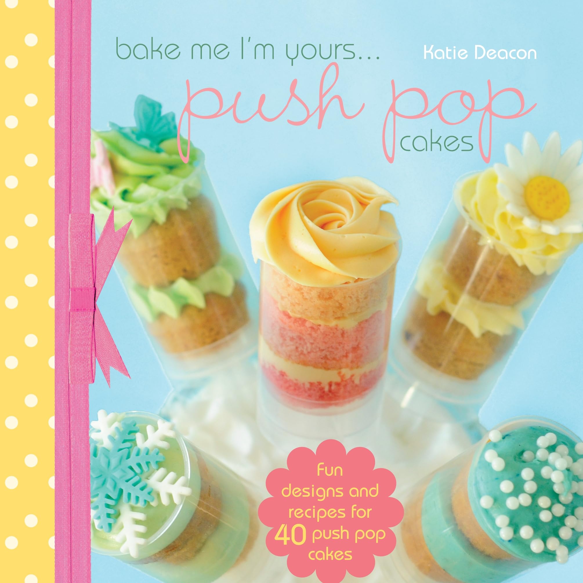 Bake Me I'm Yours...push Pop Cakes,Used