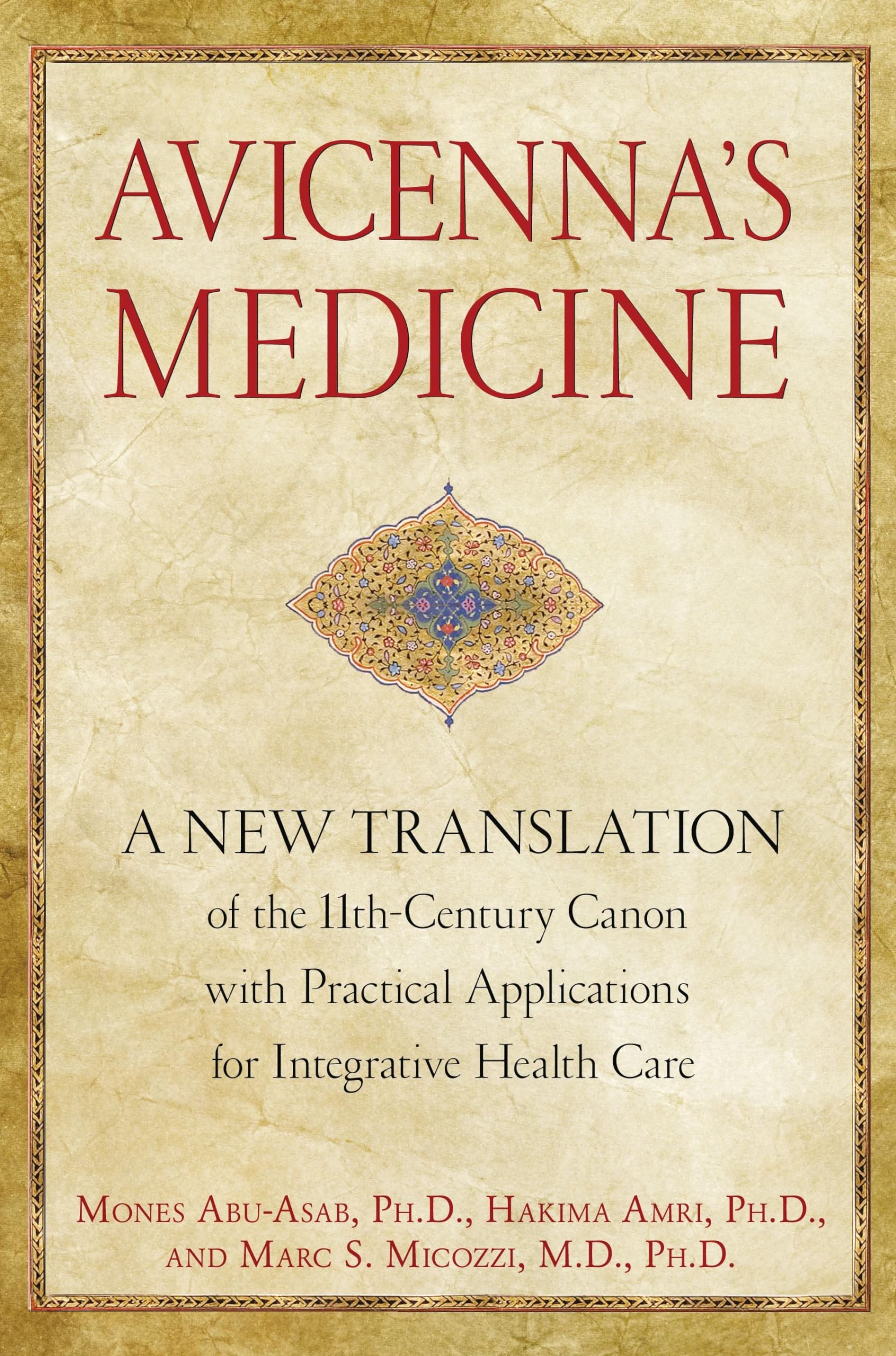 Avicenna's Medicine: A New Translation of the 11thCentury Canon with Practical Applications for Integrative Health Care,Used