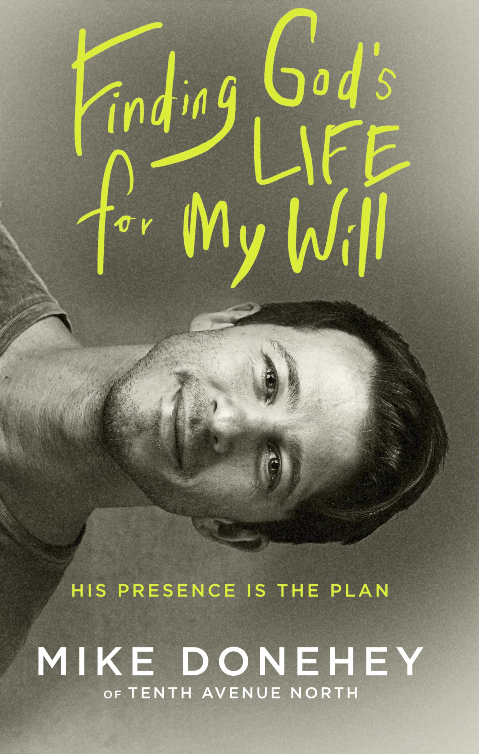 Finding God's Life for My Will: His Presence Is the Plan,New