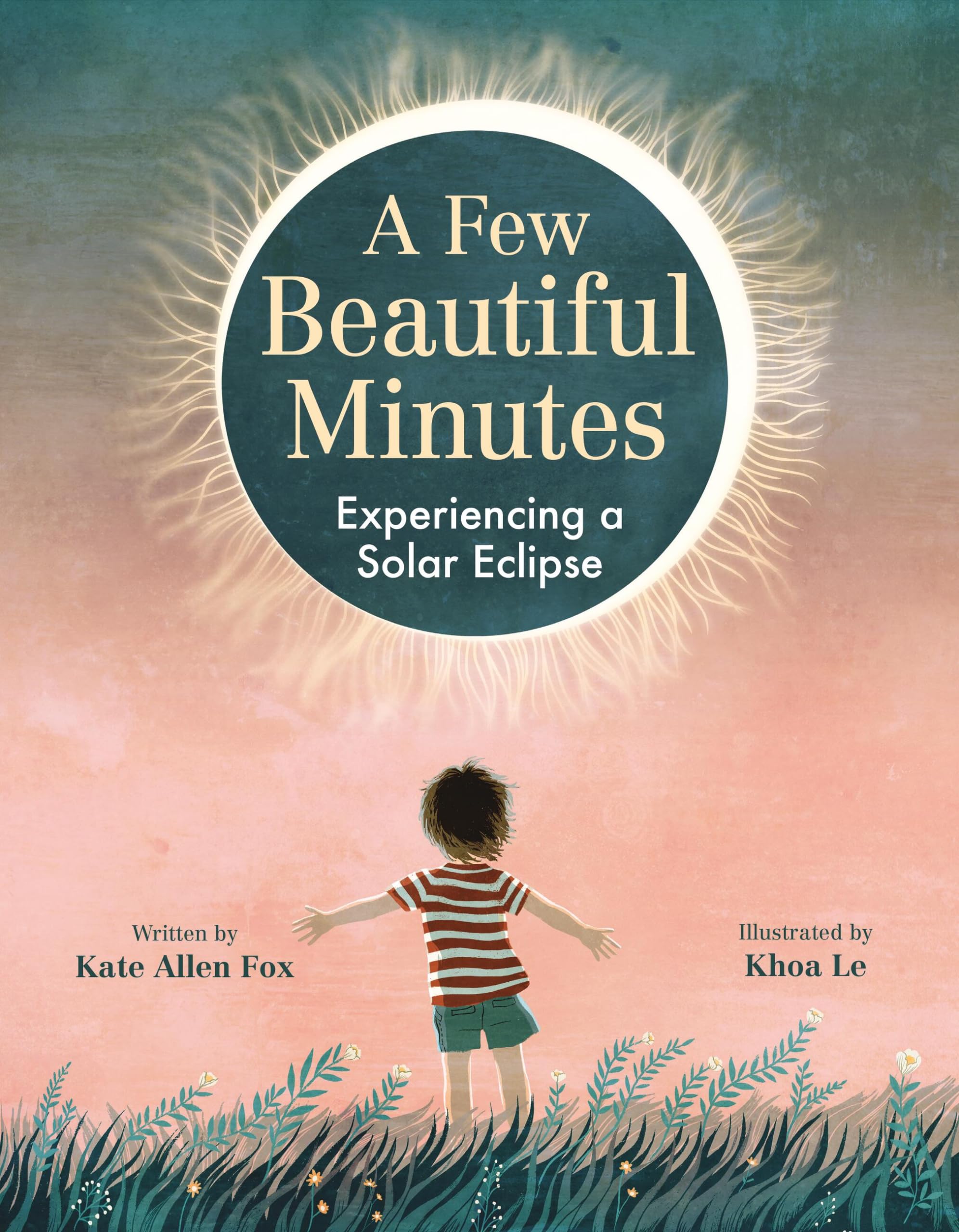 A Few Beautiful Minutes: Experiencing A Solar Eclipse,Used