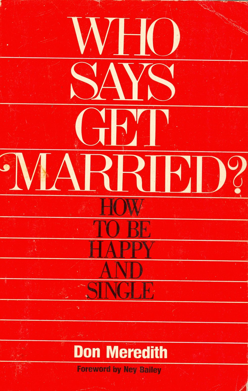 Who says get married?: How to be happy and single,Used