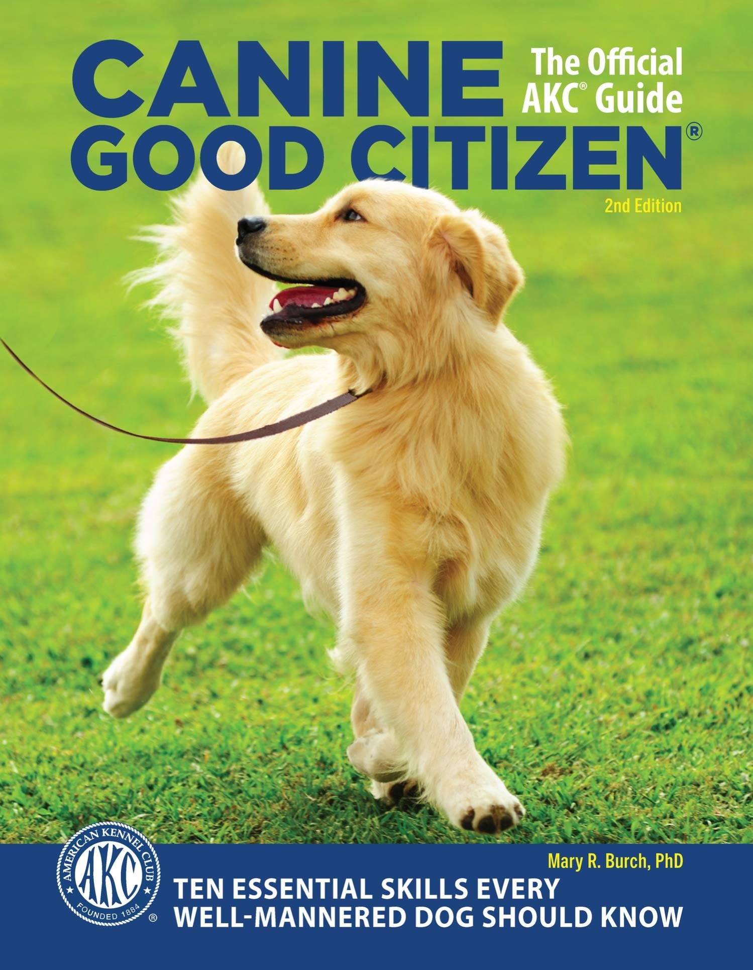 Canine Good Citizen: The Official AKC Guide, 2nd Edition: Ten Essential Skills Every WellMannered Dog Should Know (CompanionHou,Used