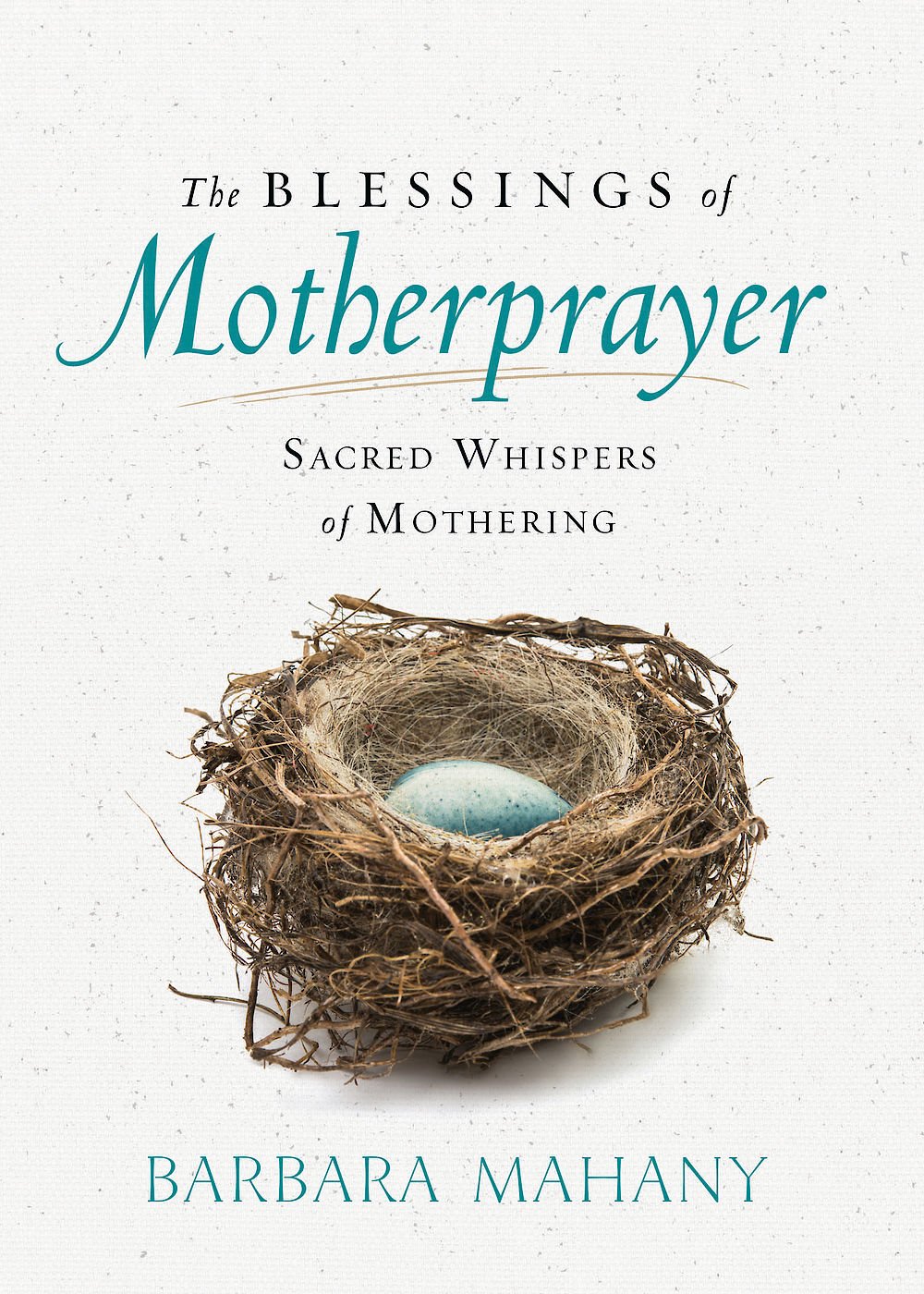 The Blessings of Motherprayer: Sacred Whispers of Mothering,Used