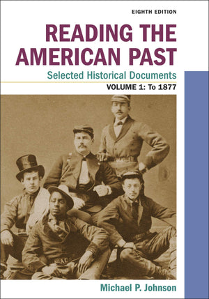 Reading The American Past: Selected Historical Documents, Volume 1: To 1877-new