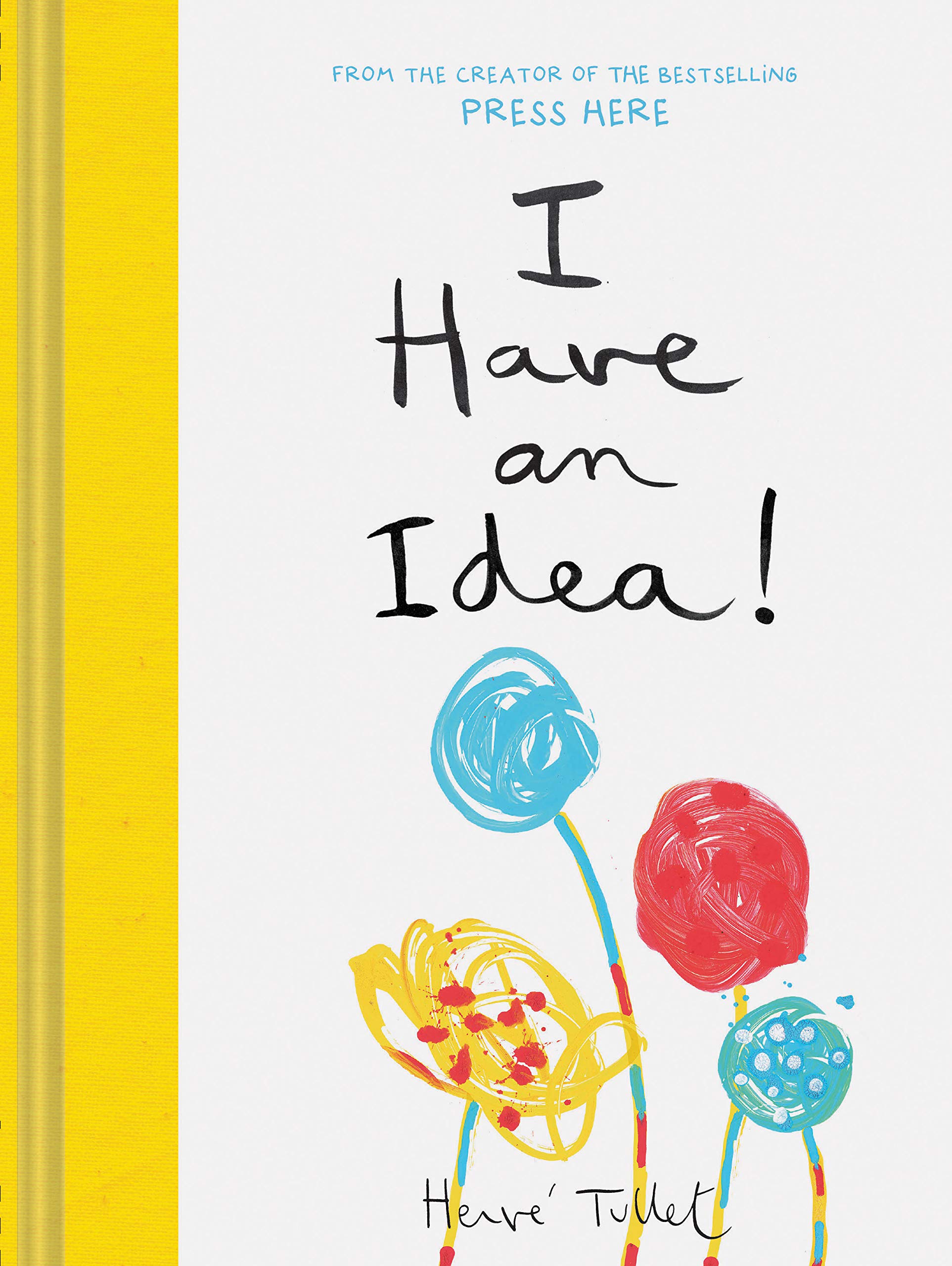 I Have An Idea! (Herve Tullet)