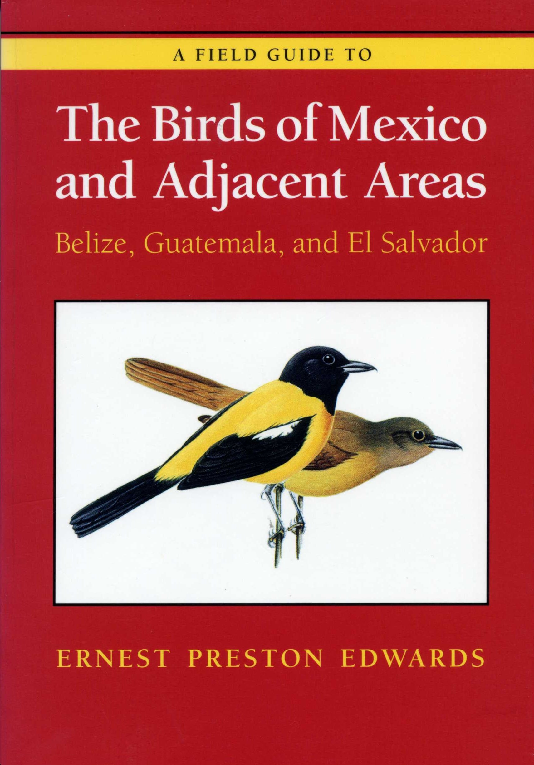A Field Guide To The Birds Of Mexico And Adjacent Areas: Belize, Guatemala, And El Salvador, Third Edition,Used