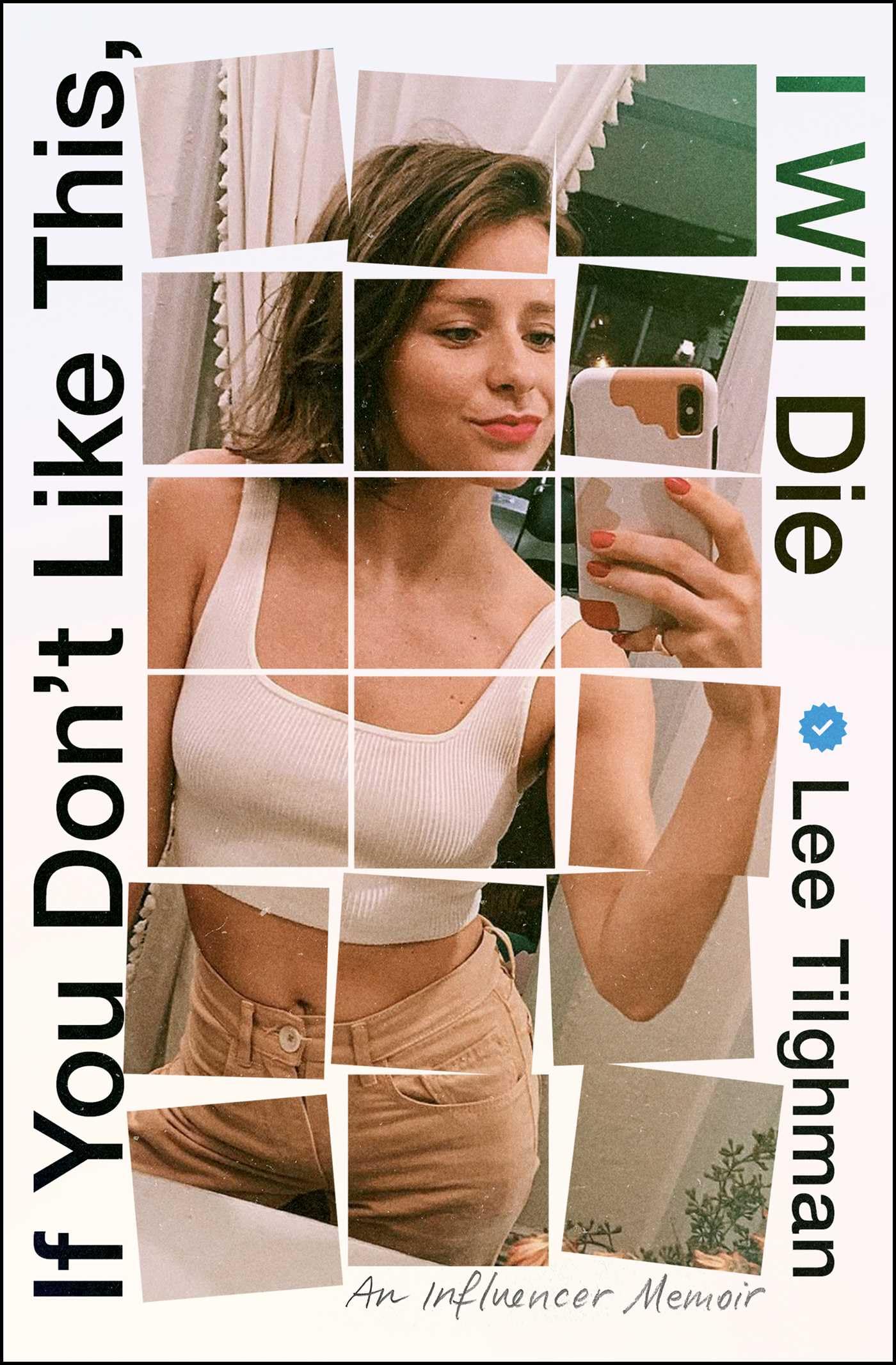 If You DonT Like This, I Will Die: An Influencer Memoir