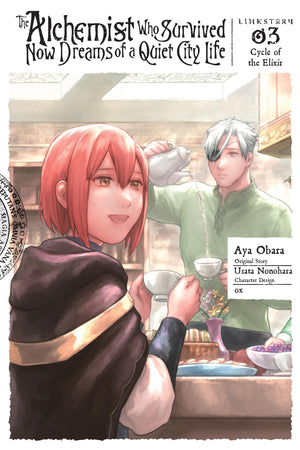 The Alchemist Who Survived Now Dreams Of A Quiet City Life Ii, Vol. 3 (Manga): Cycle Of The Elixir (Volume 3)