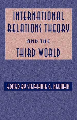 International Relations Theory and the Third World (History and Society)-New Condition