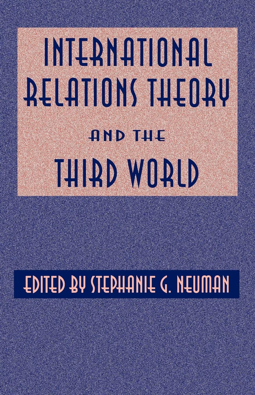 International Relations Theory and the Third World (History and Society)-New Condition