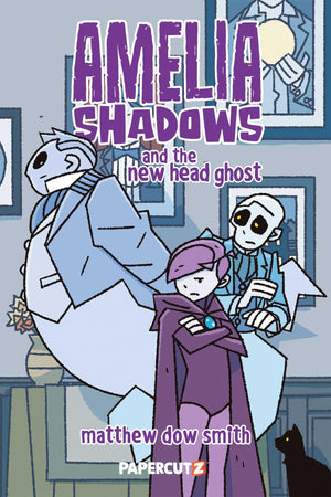 Amelia Shadows And The New Head Ghost