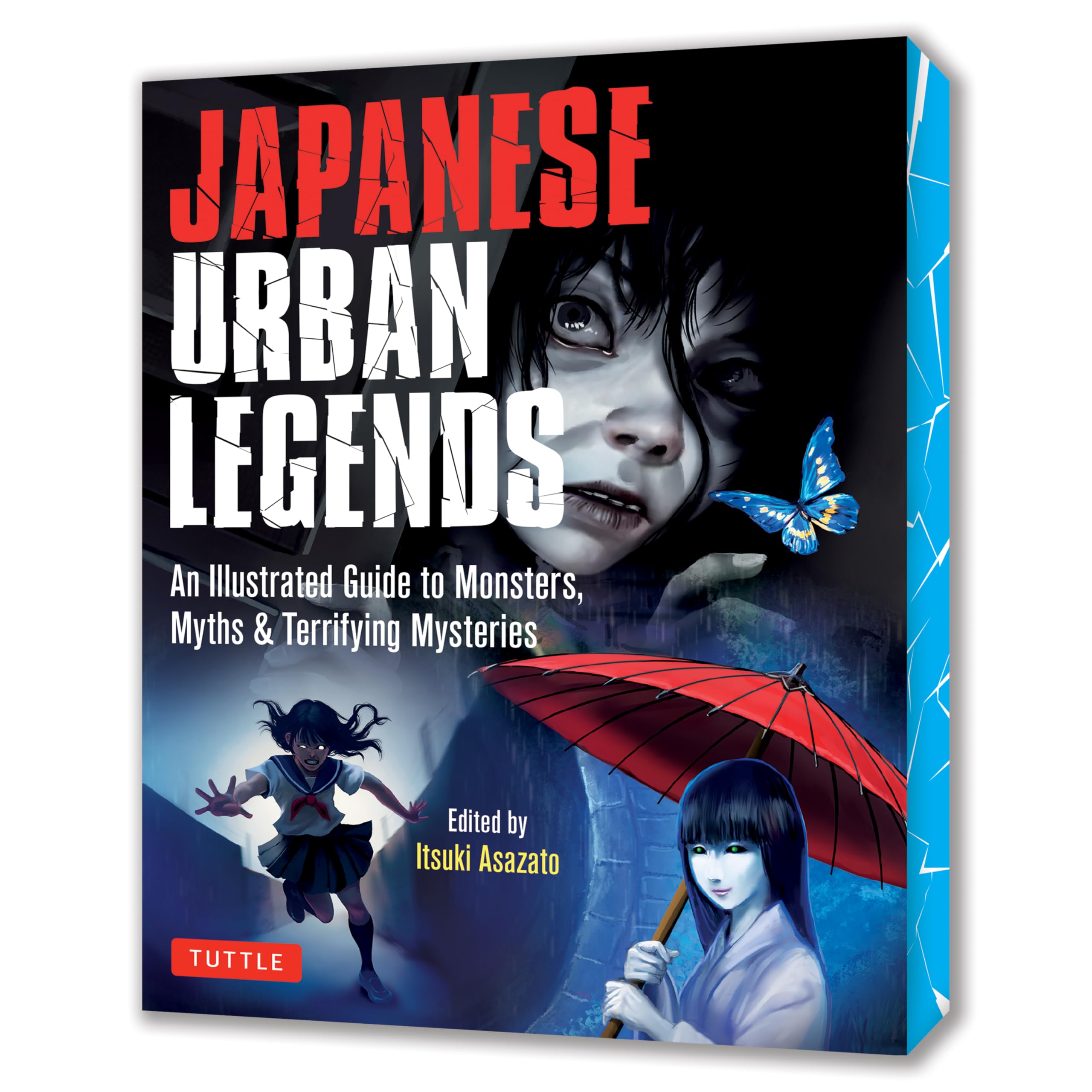 Japanese Urban Legends: An Illustrated Guide To Monsters, Myths & Terrifying Mysteries