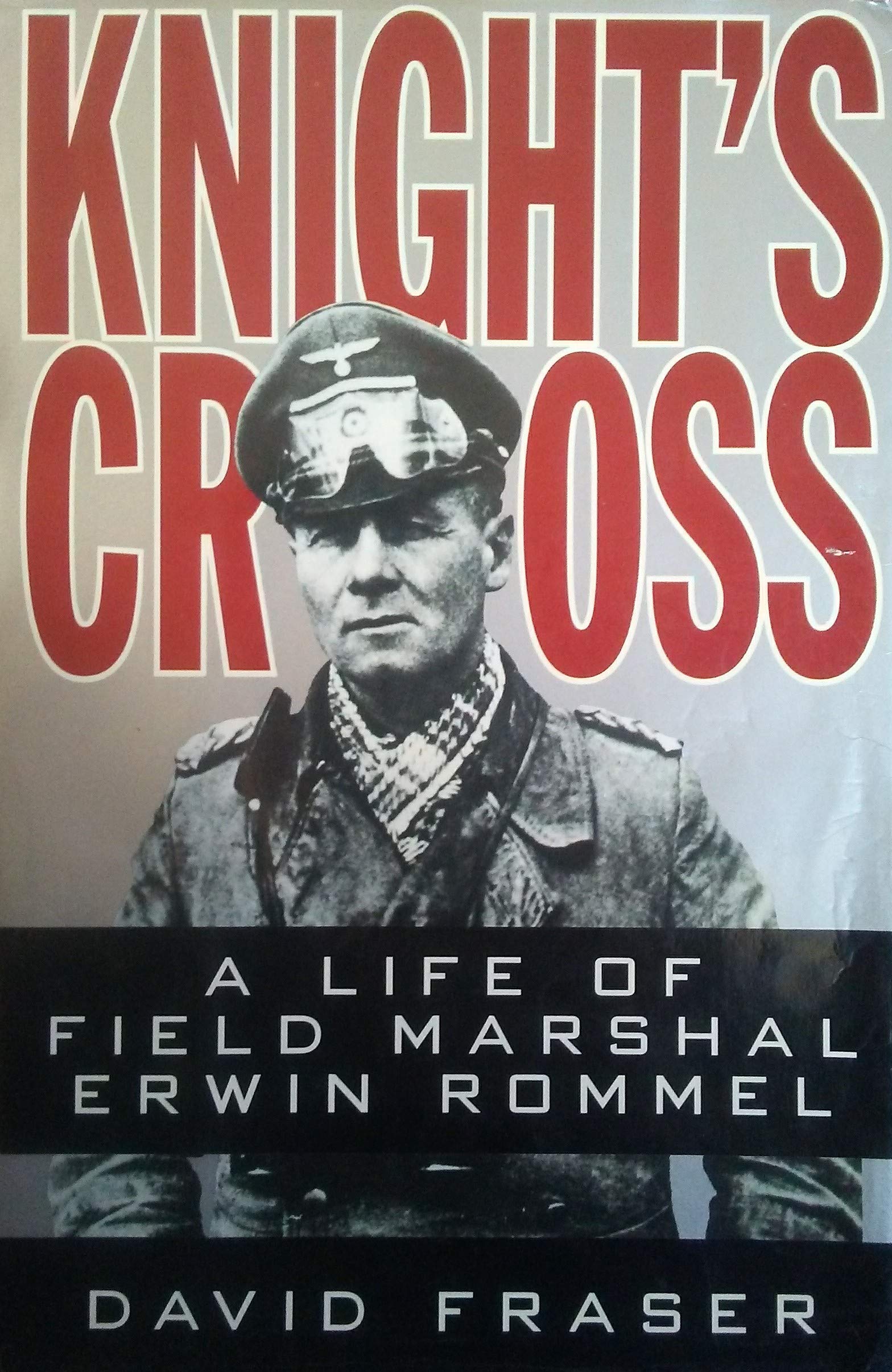 Knight's Cross: A Life of Field Marshal Erwin Rommel,Used