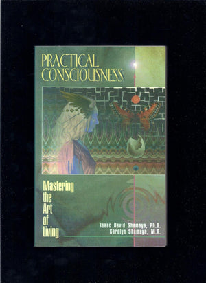 Practical Consciousness: Mastering The Art Of Living,New