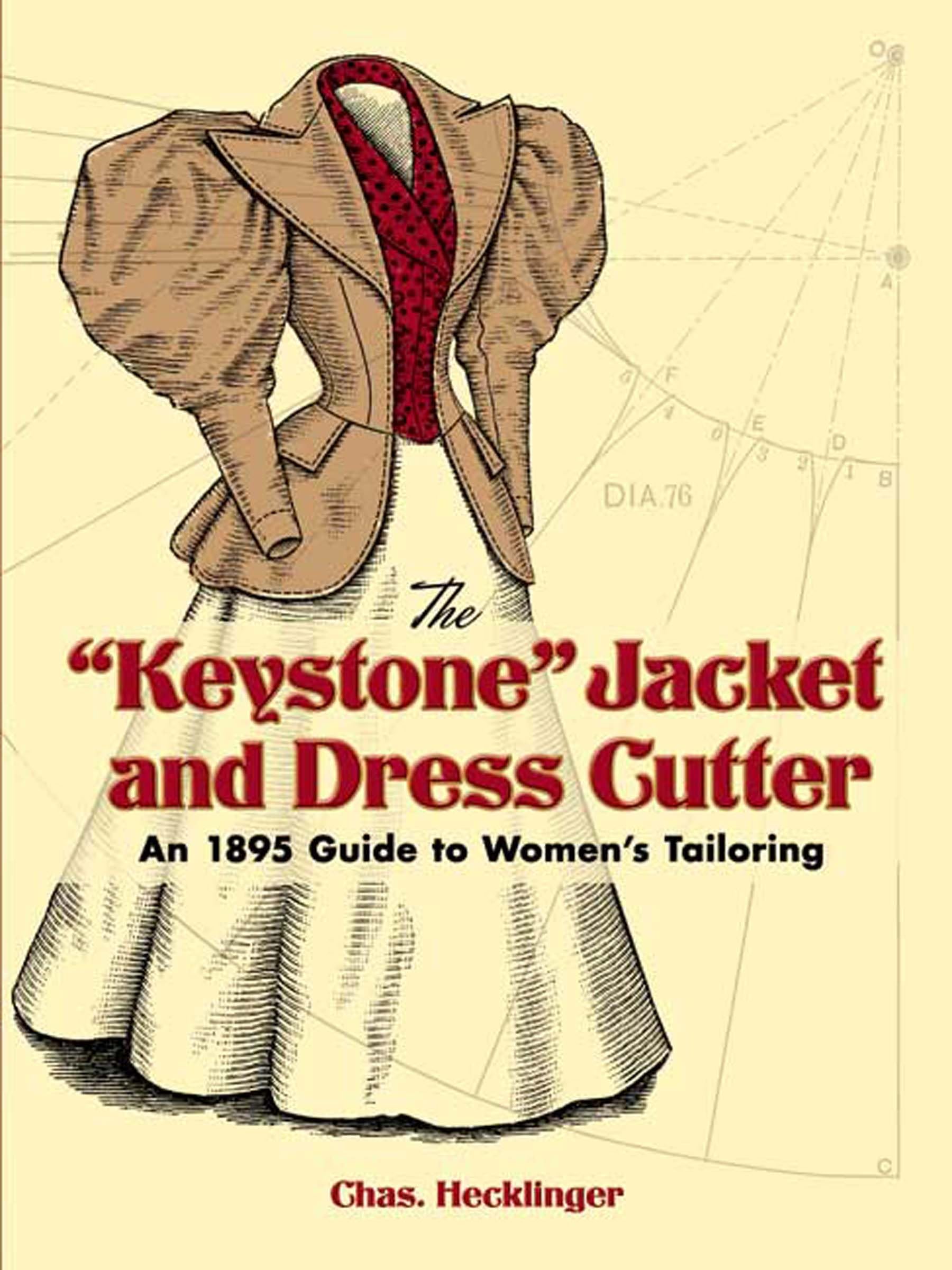 The 'Keystone' Jacket And Dress Cutter: An 1895 Guide To Women'S Tailoring (Dover Fashion And Costumes),New