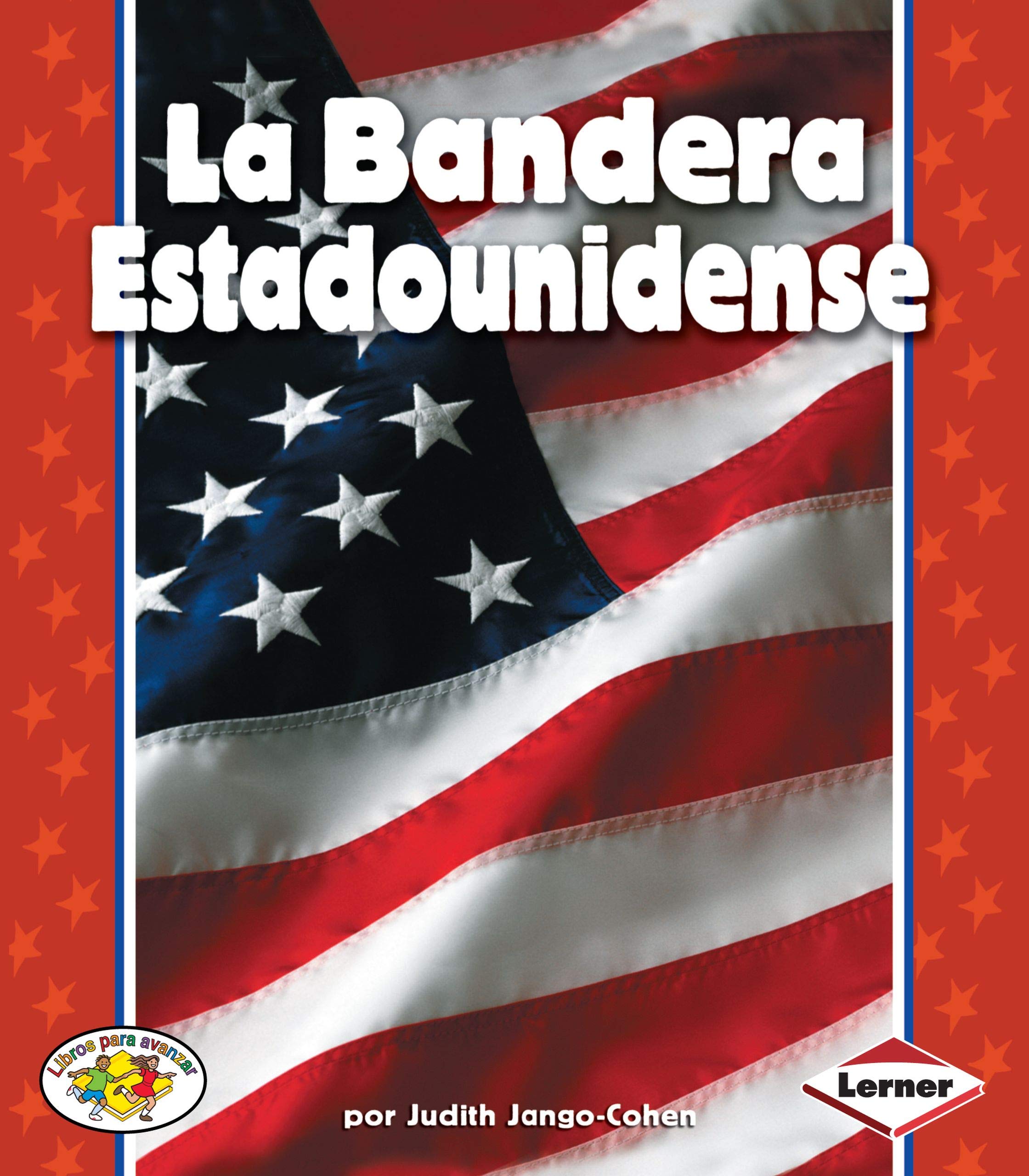 La Bandera Estadounidense / The American Flag (Libros para avanzar  Smbolos estadounidenses (Pull Ahead Books  American Symb,Used