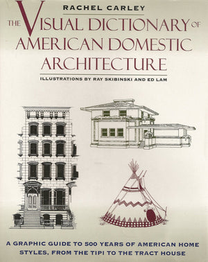 The Visual Dictionary Of American Domestic Architecture (Henry Holt Reference Book)