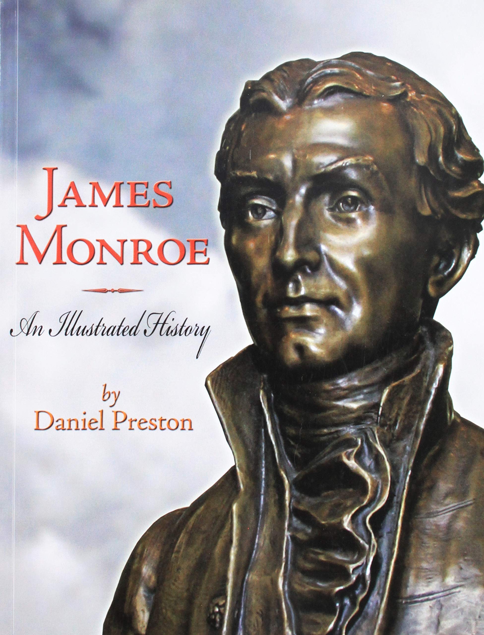 James Monroe: An Illustrated History,Used