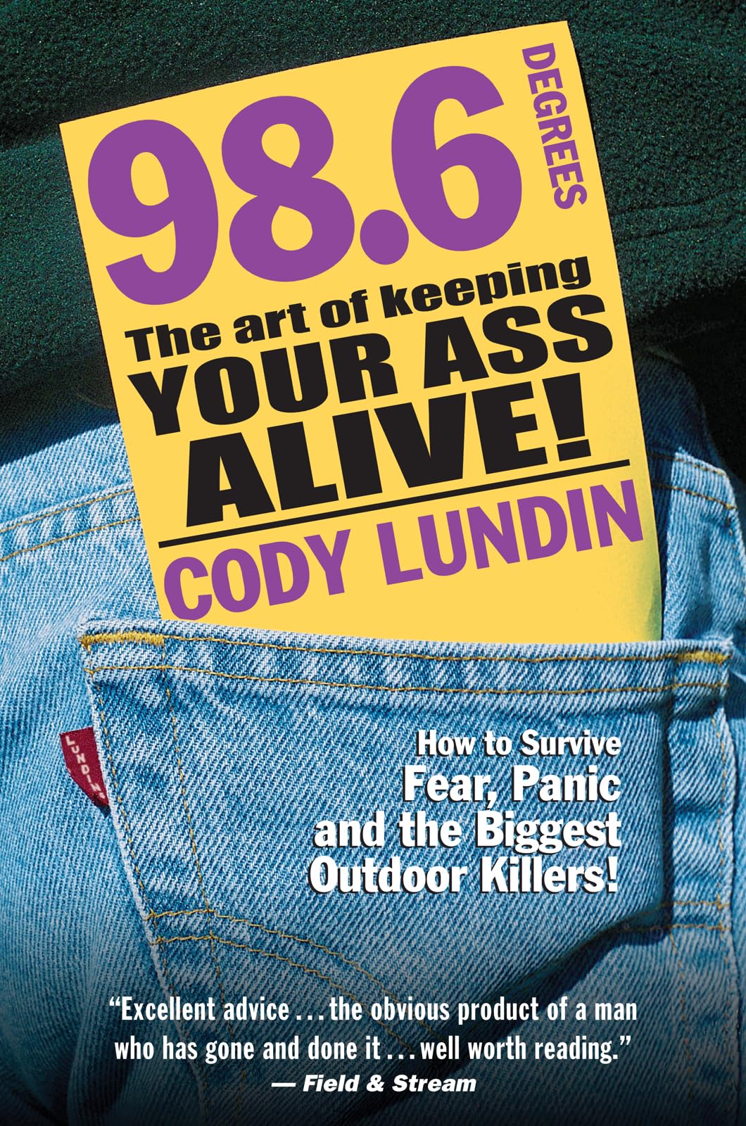98.6 Degrees: The Art Of Keeping Your Ass Alive