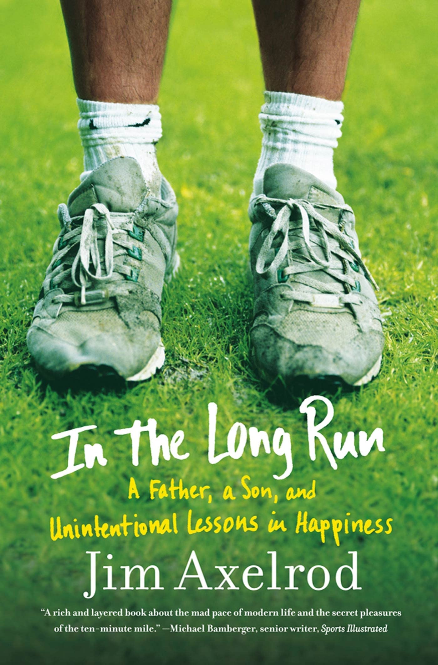 In the Long Run: A Father, a Son, and Unintentional Lessons in Happiness,Used
