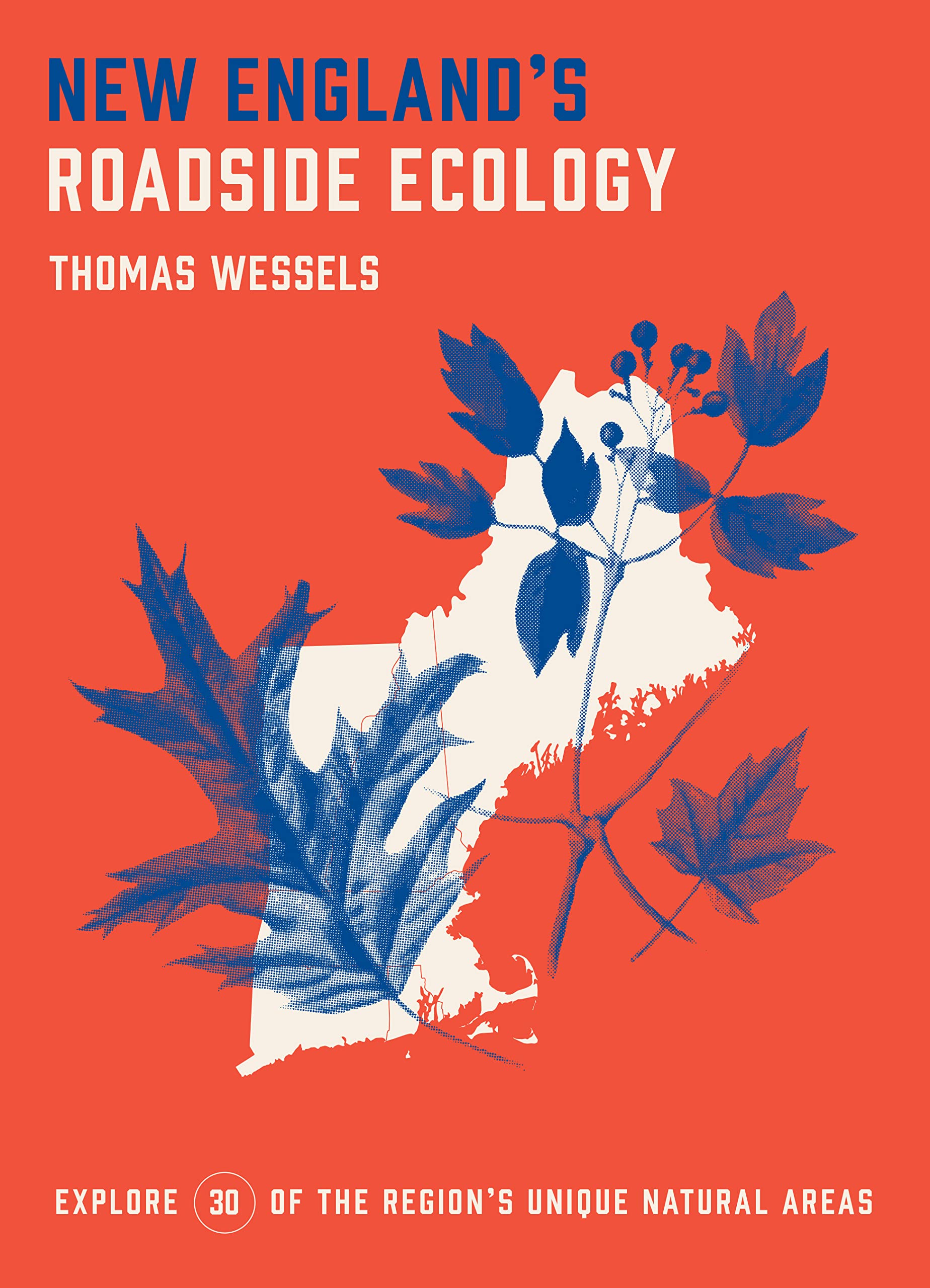 New England's Roadside Ecology: Explore 30 of the Region's Unique Natural Areas,Used