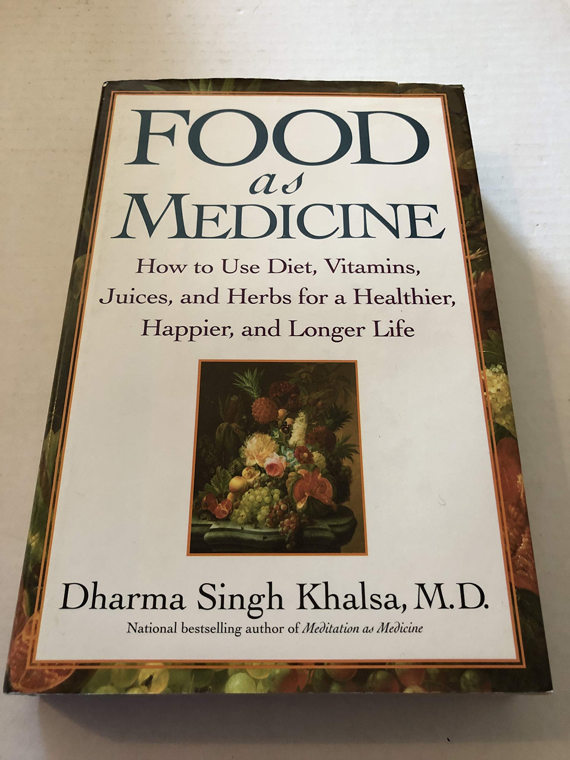 Food As Medicine: How to Use Diet, Vitamins, Juices, and Herbs for a Healthier, Happier, and Longer Life,Used