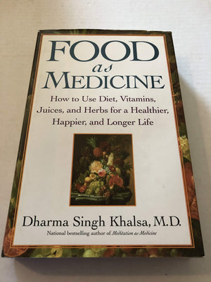 Food As Medicine: How to Use Diet, Vitamins, Juices, and Herbs for a Healthier, Happier, and Longer Life,Used