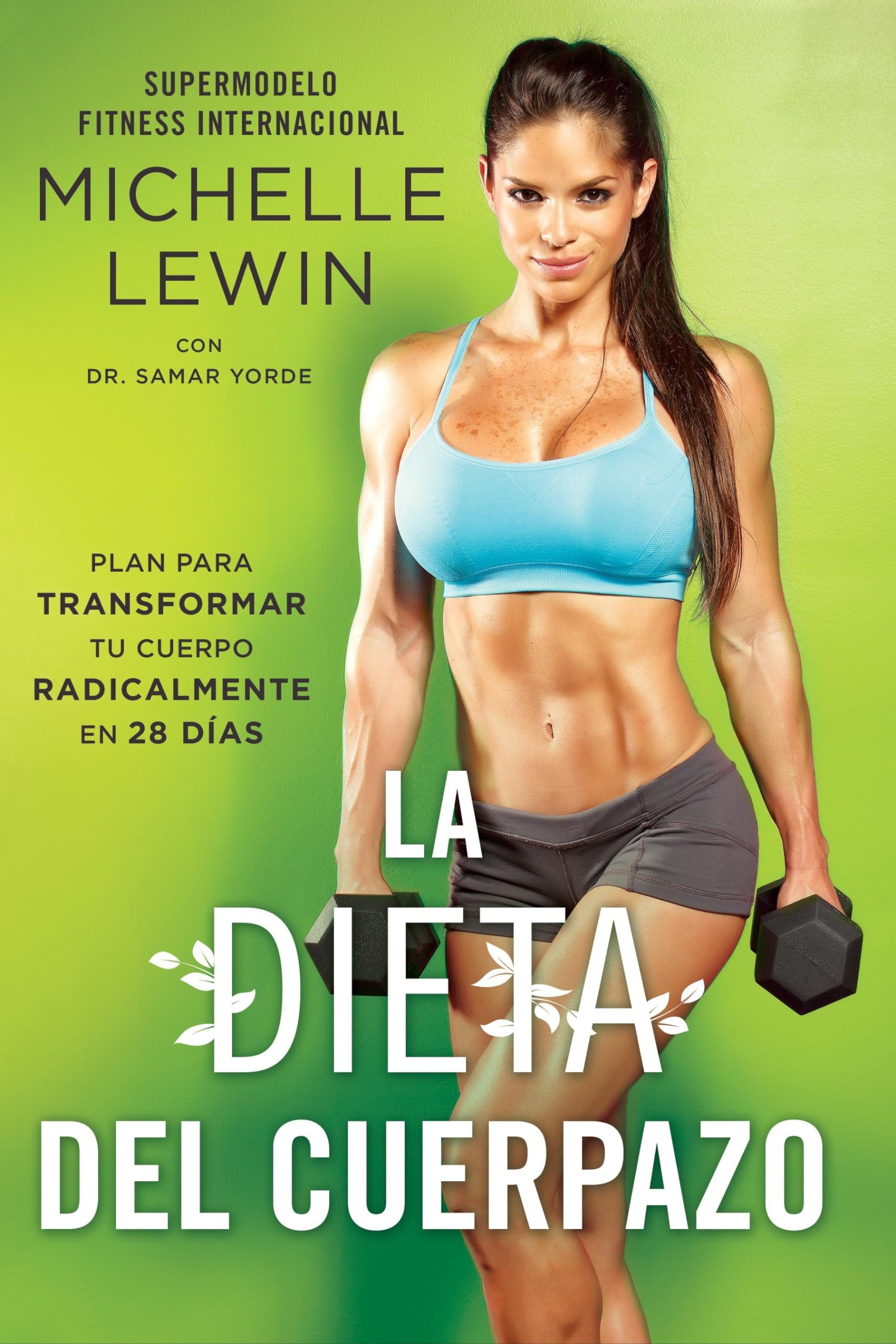 La dieta del cuerpazo: Plan para transformar tu cuerpo radicalmente en 28 das (Spanish Edition),Used