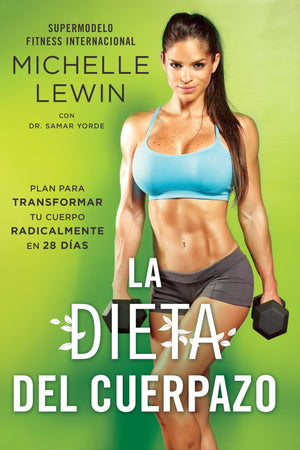 La dieta del cuerpazo: Plan para transformar tu cuerpo radicalmente en 28 das (Spanish Edition),Used