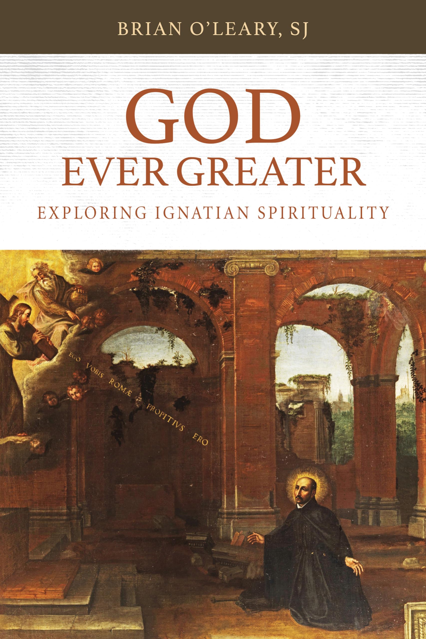 God Ever Greater: Exploring Ignatian Spirituality,Used