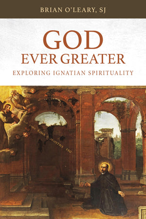 God Ever Greater: Exploring Ignatian Spirituality,Used