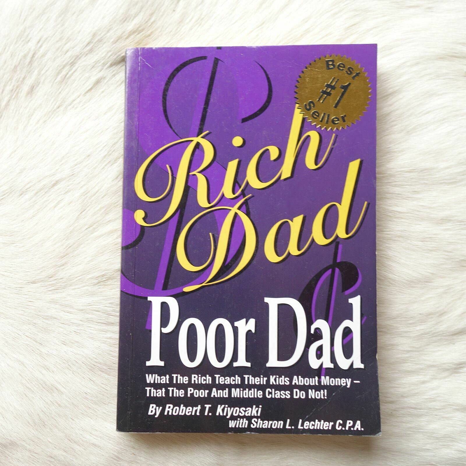 Rich Dad, Poor Dad: What The Rich Teach Their Kids About Money  That The Poor And The Middle Class Do Not!,New