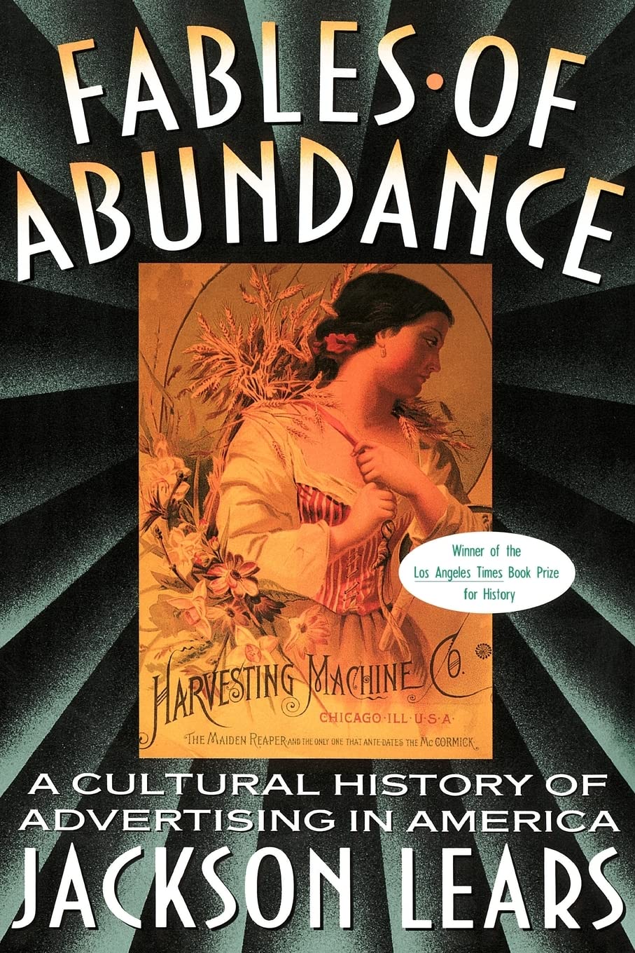 Fables Of Abundance: A Cultural History Of Advertising In America,Used