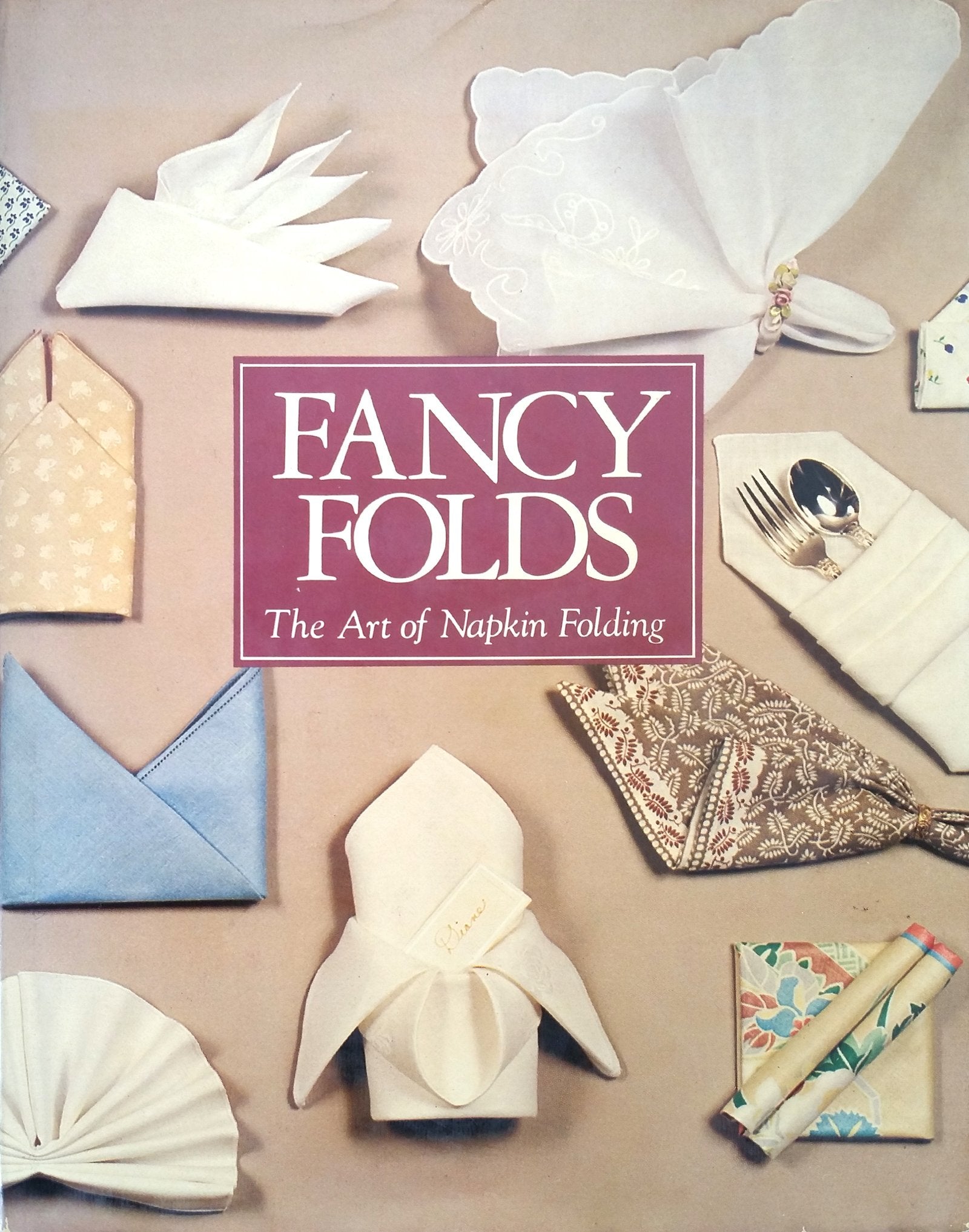 Fancy Folds: The Art of Napkin Folding,Used