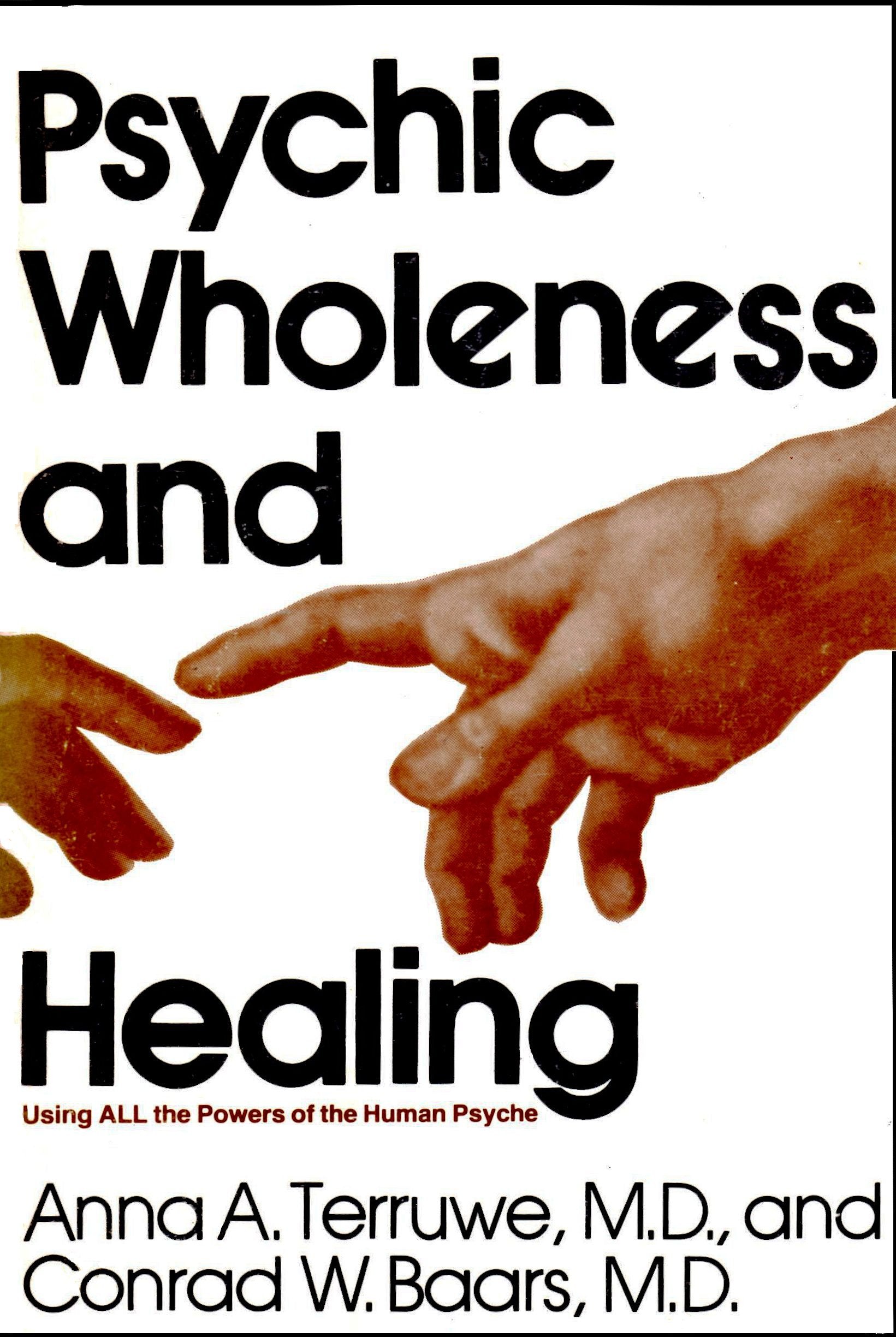 Psychic Wholeness and Healing: Using All the Powers of the Human Psyche,Used